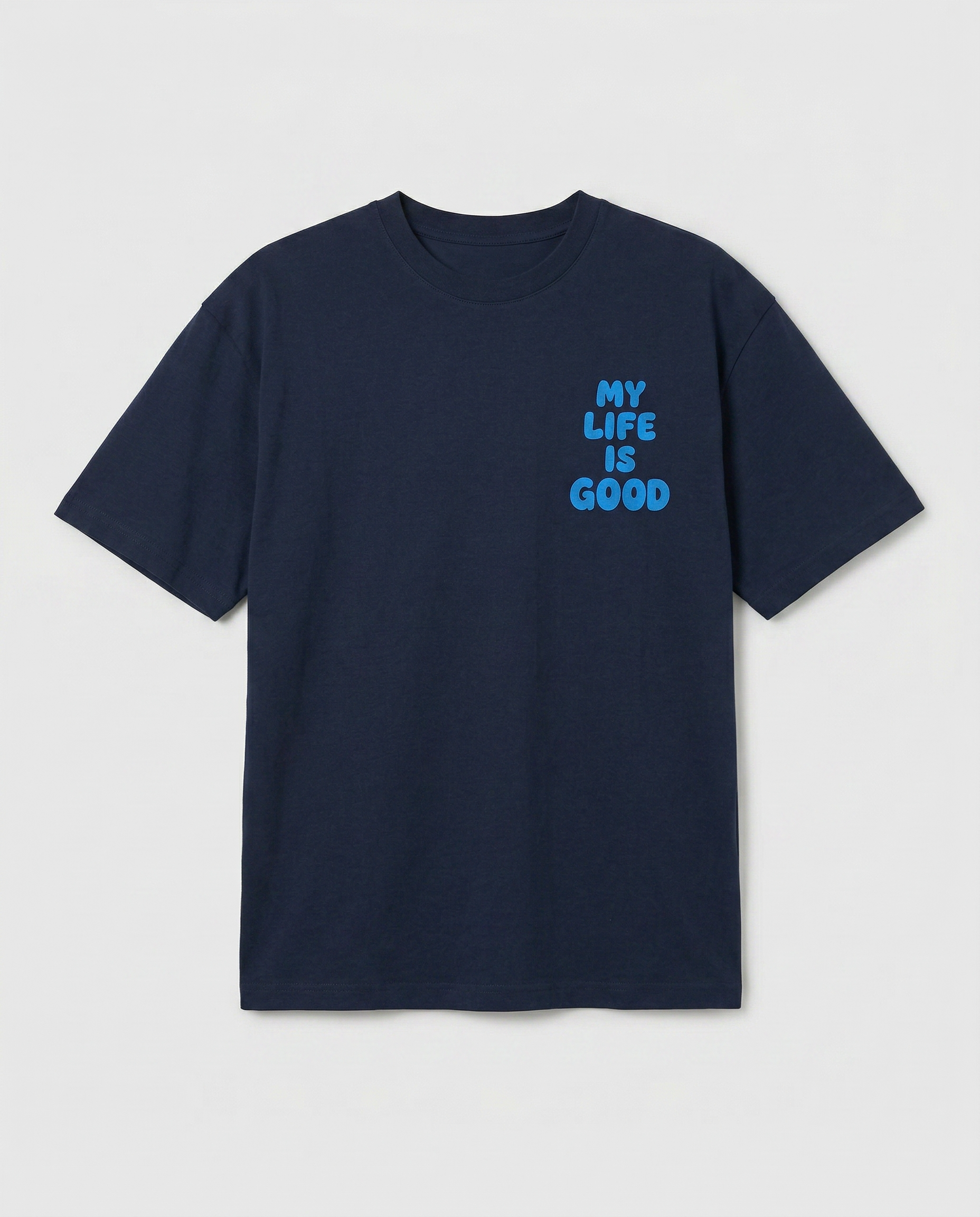 T-Shirt My Life Is Good - Oversize Premium