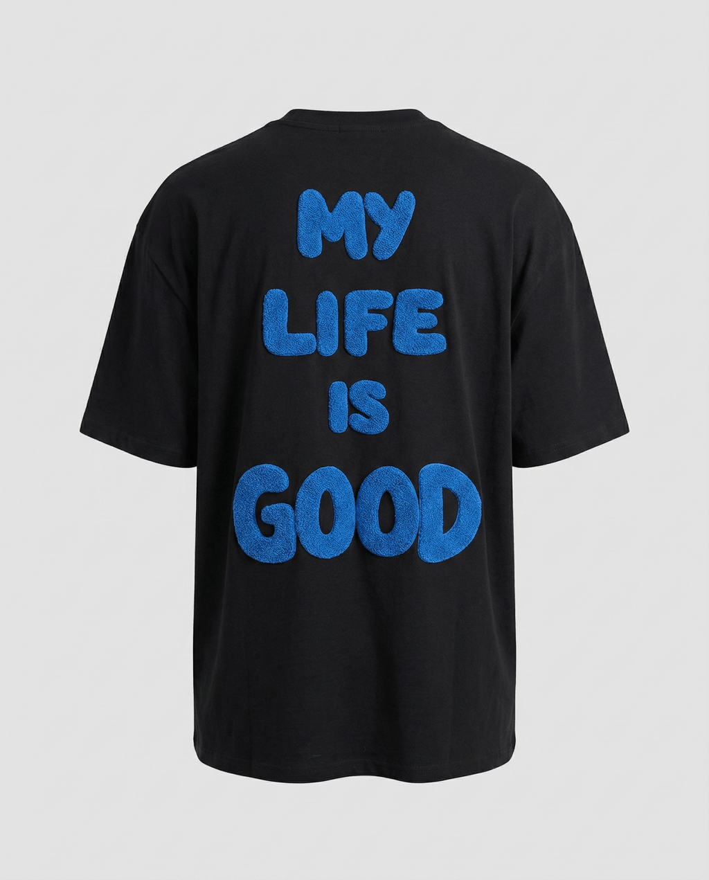 T-Shirt My Life Is Good - Oversize Premium - Backstage Premium